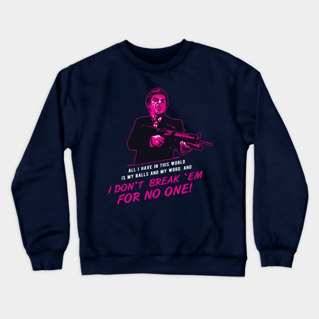 I don't break 'em for no one! Crewneck Sweatshirt by PaybackPenguin